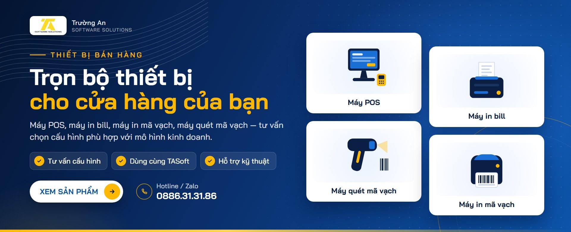 Thiết bị bán hàng: máy POS, máy in bill, máy in mã vạch, máy quét mã vạch